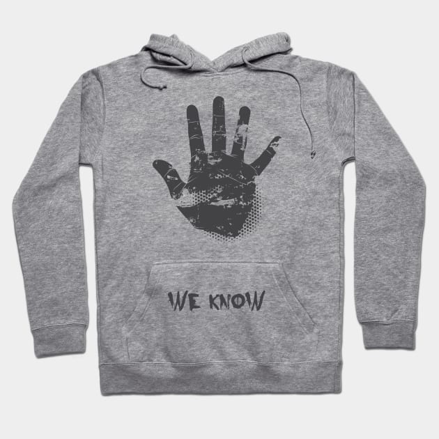 Hand We Know Hoodie by positivedesigners